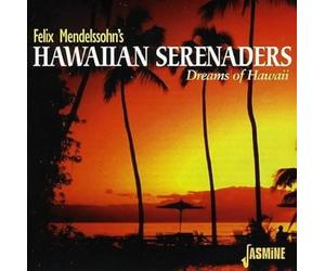 Felix Mendelssohn'S Hawaiian Serenaders - Dreams Of Hawaii