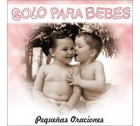Felix Pando - Solo Para Bebes: Pequenas Oraciones