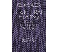 Felix salzer: structural hearing - tonal coherence in music livre sur la musique (Two Volumes Bound As One)