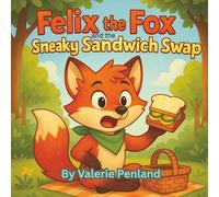 Felix the Fox and the Sneaky Sandwich Swap