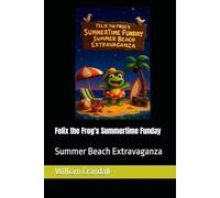 Felix the Frog's Summertime Funday: Summer Beach Extravaganza