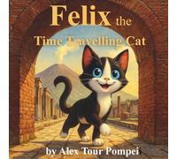 Felix - The Time Travelling Cat in Pompeii