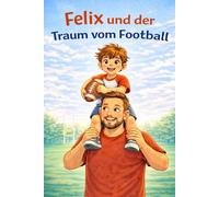 Felix und der Traum vom Football