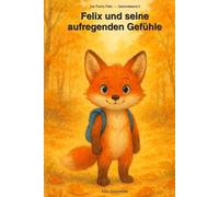 Felix und seine aufregenden Gefühle: Sammelband 5: Kindergarten, Geschwisterchen und Arztbesuch