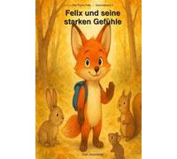 Felix und seine starken Gefühle: Sammelband 3: Grenzen, Streit und Geduld - Drei Vorlesegeschichten für Kinder ab 4 Jahren