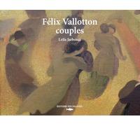 Félix Vallotton, couples: Sexe, mensonges et ironie (Art - Peintres)