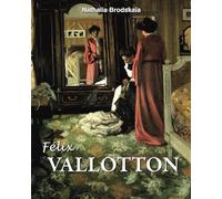 FÉLIX VALLOTTON: Die kühle flamme der Nabis