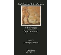 Félix Vargas; Superrealismo: Etopeya; Superrealismo: Prenovela: 507 (Letras Hispánicas)