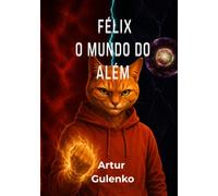 Félix - Volume 3: O Mundo do Além