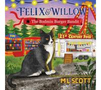 Felix & Willow The Bodmin Burger Bandit: A Mischief and Mayhem story