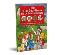FELIX Y LOS GUARDIANES DE LA FAUNA IBERICA. LOBO, LINCE, OSO | Antonio Llorente, Francisco Javier Puchades, Merid