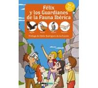 Félix Y Los Guardianes De La Fauna Ibérica Vol. 2 Aves Rapaces (ebook)