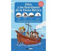 Félix Y Los Guardianes De La Fauna Ibérica Vol. 3.