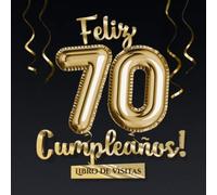 Feliz 70 Cumpleaños - Libro de visitas: Decoración para el 70 cumpleaños - Regalo originale para hombre y mujer - 70 años - Libro de firmas para felicitaciones y fotos de los invitados