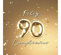 Feliz 90 Cumpleaños: Libro de visitas con 110 páginas - Couverture Globos Oro