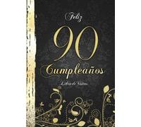 Feliz 90 Cumpleaños Libro de Visitas: Elegante Encuadernación en Oro y Negro I Para 60 personas I Para Deseos escritos y las Fotos más bellas I Detti e Poesie di Familiari e Amici