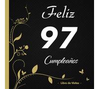 Feliz 97 cumpleaños - Libro de visitas -: Para llenar | Para 50 personas | Por deseos escritos | Elegante Encuadernación en negra y dorada | Idea de regalo de 97 años