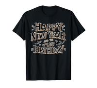 Feliz Año Nuevo Y Sí Es Mi Celebración De Cumpleaños Camiseta