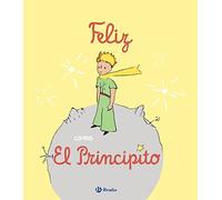Feliz como El Principito (Castellano - A PARTIR DE 3 AÑOS - PERSONAJES - El Principito)