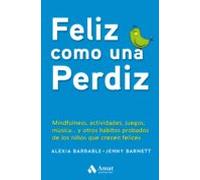 feliz como una perdiz: mindfulness actividades juegos musica y otros h