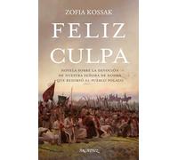 Feliz culpa. Novela sobre la devoción de Nuestra Señora de Koden que redimió al pueblo polaco: 133 (Arcaduz)