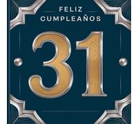 Feliz cumpleaños 31: Un libro de cumpleaños personal - Frases humorísticas e ideas inspiradoras para el nuevo año de vida (Los Mejores Años - Ahora)