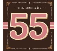 Feliz cumpleaños 55: Un libro de cumpleaños personal - Frases humorísticas e ideas inspiradoras para el nuevo año de vida (Los Mejores Años - Ahora)