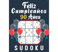 Feliz Cumpleaños 90 Años - SUDOKU | regalo 90 cumpleaños mujer hombre | decoración 90 cumpleaños: 150 acertijos de fácil a difícil con soluciones | ... | regalo 90 años | regalo aniversario 90 años
