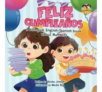 Feliz Cumpleaños: A Bilingual English-Spanish Book about Numbers (Juan y Maria - Bilingual English-Spanish Books for Kids)