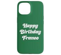 Feliz Cumpleaños Franco Carcasa para iPhone 15
