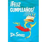 ¡Feliz cumpleaños! (Happy Birthday to You! Spanish Edition) (Classic Seuss)