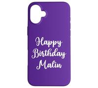 Feliz Cumpleaños Malin Carcasa para iPhone 16 Plus