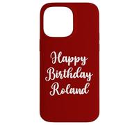 Feliz Cumpleaños Roland Carcasa para iPhone 14 Pro MAX