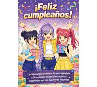 ¡Feliz Cumpleaños!: Un libro para celebrar tu cumpleaños coloreando divertidas escenas inspiradas en tus guerreras favoritas.