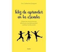 Feliz de aprender en la escuela: Cómo las neurociencias afectivas y sociales pueden cambiar la educación / How Affective and Social Neurosciences Can Change Education (Educación)