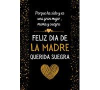Feliz dia de la Madre querida suegra: Dia del MADRE Regalos Originales , Puede ser usado como Libreta de Apuntes, , Planificador, Hacer Listas o como ... Direcciones y Teléfonos , Regalos Originales