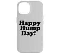 Feliz DÍA del Hump! MIÉRCOLES Mediados Semana Carcasa para iPhone 14