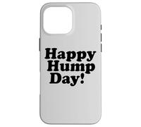Feliz DÍA del Hump! MIÉRCOLES Mediados Semana Carcasa para iPhone 16 Pro MAX