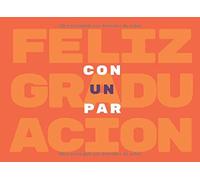 FELIZ GRADUACION, CON UN PAR: LIBRO DE FIRMAS | PERMITE QUE TUS AMIGOS Y FAMILIARES FIRMEN Y DEJEN SUS COMENTARIOS Y SUS MEJORES DESEOS | INCLUYE REGISTRO DE REGALOS | FIESTA FINAL ESTUDIOS.