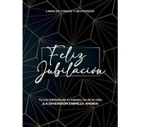 "FELIZ JUBILACIÓN" con Frases Divertidas e Inspiradoras | Libro Firmas Jubilación para escribir mensajes y añadir fotos sobre el jubilado/a | Estilo elegante: Álbum en A5 Regalo Jubilación