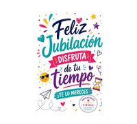 Feliz Jubilación: Libro de Firmas, Dedicatorias y Recuerdos con Espacio para Fotos y Notas