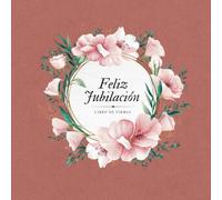 Feliz Jubilación: Libro de Firmas Personalizado- Regalo de Fiesta de Jubilación para Hombre, Mujer para Mensajes, Dedicatorias, Album de Fotos