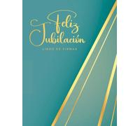 Feliz Jubilación: Libro de firmas y dedicatorias