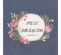 ¡ Feliz Jubilación !: Libro de visitas de la pensión: Comparta recuerdos felices e historias maravillosas sobre el pensionista en este maravilloso ... de visitas para los días festivos a firmar