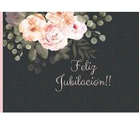 Feliz Jubilacion: Libro de Visitas para Jubilacion Fiesta Celebracion de Despedida del Jubilado 40 paginas a color para escribir mensajes de despedida 8.25 x 6 in tema negro con flores elegante