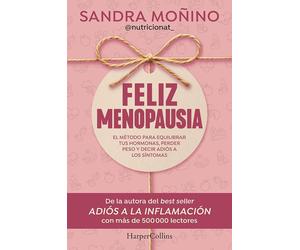 Feliz menopausia: El método para equilibrar tus hormonas, perder peso y decir adiós a los síntomas (HARPERCOLLINS)