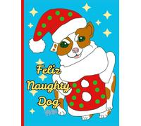 'Feliz Naughty Dog' Christmas 150 Lined Page Hand-Drawn And Painted Print, 8x11 Notebook Perfect For School, Learning Or Notetaking: Made With ... By: Artist Mary Elisabeth Linder @ MaryEMade