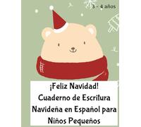 ¡Feliz Navidad! Cuaderno de Escritura Navideña en Español para Niños Pequeños: 30 Fun Holiday Words to Trace & Learn for Spanish Beginners (Perfect for 3-Year-Olds)