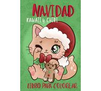 Feliz Navidad Kawaii y Chibi!! - Libro de Colorear para niños y niñas: Un entretenimiento para los más pequeños para las fiestas de Navidad