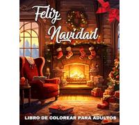 Feliz Navidad Libro de Colorear para Adultos: 50 Dibujos de Navidad para Colorear para Adultos y Personas Mayores